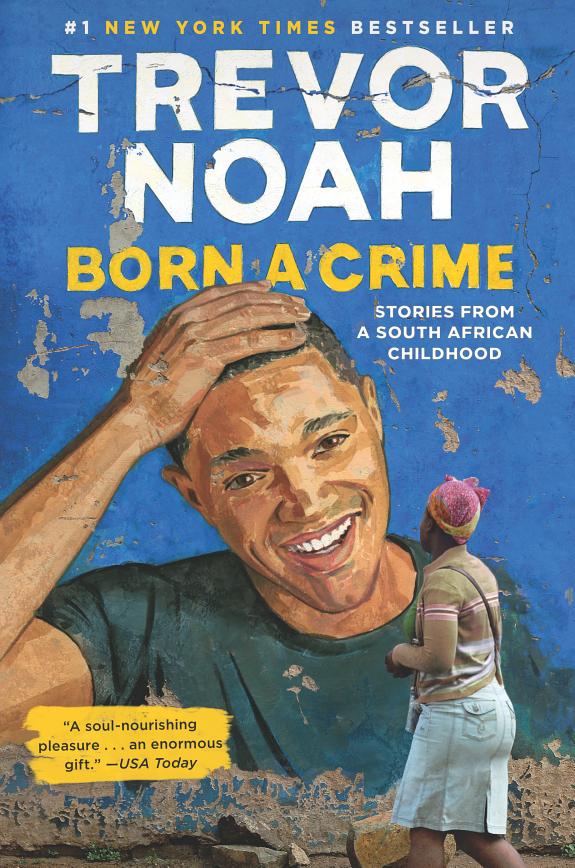 Born a Crime: Stories from a South African Childhood (One World Essentials)