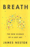 Breath: The New Science of a Lost Art