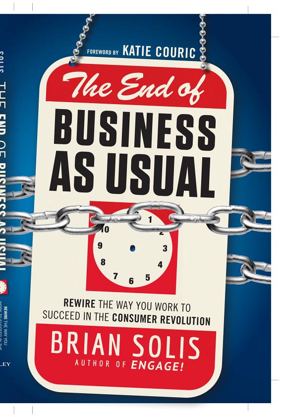 The End of Business As Usual: Rewire the Way You Work to Succeed in the Consumer Revolution