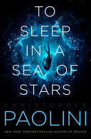 To Sleep in a Sea of Stars (Fractalverse, #1)
