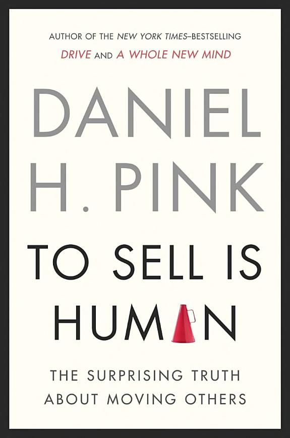 To Sell is Human: The Surprising Truth About Moving Others