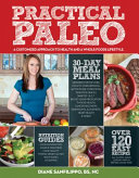 Practical Paleo: A Customized Approach to Health and a Whole-Foods Lifestyle
